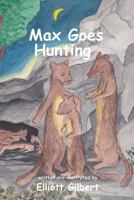 Max Goes Hunting 1482366657 Book Cover