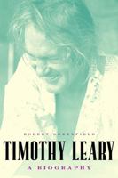Timothy Leary: A Biography 0151005001 Book Cover