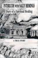 Interlude With Sally Hemings : Diary of a Spiritual Healing 0970000103 Book Cover