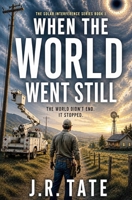 When The World Went Still - The Solar Interference Series Book 1 B0H5TQYCCG Book Cover