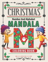 Christmas Number and alphabet Mandala coloring book: Awesome design Christmas Mandala coloring Activity Book for kids, boys, girls - Great Christmas d B08P3PCBPJ Book Cover