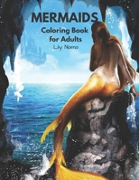 Mermaids Coloring Book For Adults: adult coloring book with marvelous mermaids, fantasy world for relaxation B092PG7WZ8 Book Cover