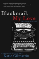 Blackmail, My Love: A Murder Mystery 1627780645 Book Cover
