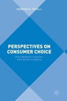 Perspectives on Consumer Choice: From Behavior to Action, from Action to Agency 1349699004 Book Cover