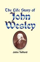 The life of John Wesley 1017565783 Book Cover