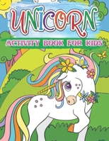 Unicorn Activity Book For Kids: A children’s coloring book and activity pages for 4-8 year old kids For home or travel it contains games spot ... With beautiful coloring and activity pages B0948JWQPP Book Cover