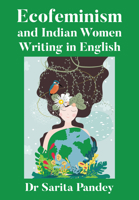 Ecofeminism and Indian Women Writing in English 1680536311 Book Cover