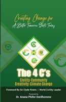 The 4 C's: Creating Change for a Better Tomorrow Starts Today 1952963095 Book Cover