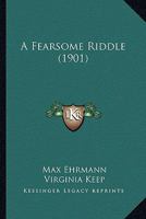 A Fearsome Riddle 1271543605 Book Cover