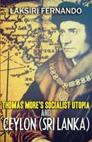 Thomas More's Socialist Utopia And Ceylon (Sri Lanka) 1496063074 Book Cover