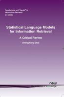 Statistical Language Models for Information Retrieval (Synthesis Lectures on Human Language Technologies) 3031010027 Book Cover