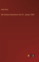 Die Censur-Instruction vom 31. Januar 1843 3368671790 Book Cover