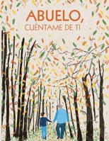Abuelo, cuéntame de ti: 100 preguntas para grabar los recuerdos y las experiencias de tu abuelo | Regalo original entre abuelo y nieto para navidad, ... (Recuerdos de familia) (Spanish Edition) 1915270219 Book Cover