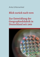 Blick zurück nach vorn: Zur Entwicklung der Geographiedidaktik seit 1969 375621267X Book Cover