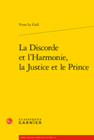 La Discorde Et l'Harmonie, La Justice Et Le Prince 2406087069 Book Cover