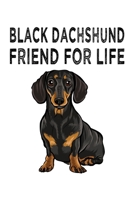 Black Dachshund Friend For Life: Black Dachshund Lined Journal Notebook 1661755348 Book Cover