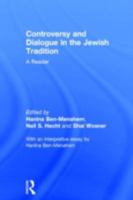 Controversy and Dialogue in the Jewish Tradition A Reader 0415340039 Book Cover