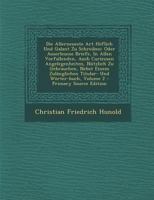 Die Allerneueste Art H�flich Und Galant Zu Schreiben: Oder Auserlesene Briefe, in Allen Vorfallenden, Auch Curieusen Angelegenheiten, N�tzlich Zu Gebrauchen, Nebst Einem Zul�nglichen Titular- Und W�rt 0274715597 Book Cover