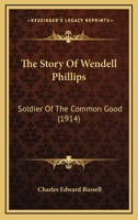 The Story of Wendell Phillips B0BN4HHCW9 Book Cover