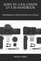 SONY ZV-1 II & CANON G7 X III HANDBOOK: PROFESSIONAL PHOTOGRAPHY &VLOGGING B0GVMTD2NH Book Cover