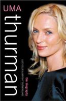 Uma Thurman: The Biography 1845130065 Book Cover