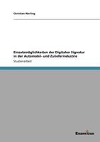 Einsatzmoglichkeiten Der Digitalen Signatur in Der Automobil- Und Zulieferindustrie 3656992118 Book Cover