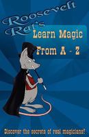 Roosevelt Rat's Learn Magic From A to Z 0981620809 Book Cover