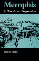 Memphis: In the Great Depression 1572331577 Book Cover