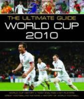 The Ultimate Guide: World Cup, 2010 1848528353 Book Cover