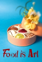 Food is Art: Blank Recipe Book Make Your Own Cookbook of Family Recipes Favorite Comfort Foods and Meals Perfect for Cooks Chefs Foodies Restaurant Workers 1692569252 Book Cover