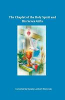 The Chaplet of the Holy Spirit and His Seven Gifts 1478227877 Book Cover