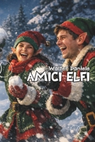 Amici Elfi (Italian Edition) B0GL38Y1XB Book Cover