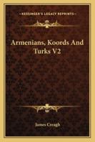 Armenians, Koords And Turks V2 1163279072 Book Cover