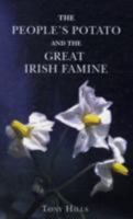 The People's Potato and the Great Irish Famine 1847483208 Book Cover