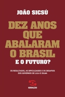 Dez Anos que Abalaram o Brasil: E o futuro? 8581301940 Book Cover