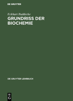 Grundri� Der Biochemie: F�r Studierende Der Medizin, Zahnmedizin Und Naturwissenschaften 3110144077 Book Cover