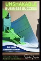 UNSHAKABLE BUSINESS SUCCESS: Your Inner Empire Blueprint B0FHDB9JQP Book Cover