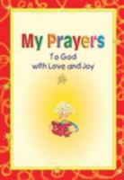 My Prayers to God with Love and Joy 095385406X Book Cover