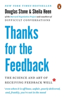 Thanks for the Feedback: The Science and Art of Receiving Feedback Well 0143127136 Book Cover
