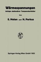 Warmespannungen: Infolge Stationarer Temperaturfelder 3709139694 Book Cover