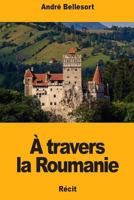 � Travers La Roumanie 1724735985 Book Cover