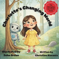 Charlotte's Changing World (Managing Resources For Kids) B0GGC5V7W9 Book Cover