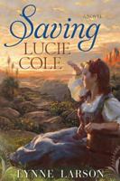 Saving Lucie Cole 162108499X Book Cover