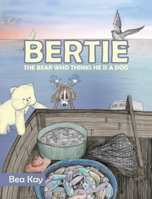 Bertie: The Bear Who Thinks He is a Dog 1734603070 Book Cover