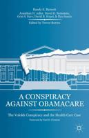 A Conspiracy Against Obamacare: The Volokh Conspiracy and the Health Care Case 1137363746 Book Cover