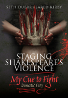 Staging Shakespeare's Violence: My Cue to Fight: Domestic Fury 139901921X Book Cover