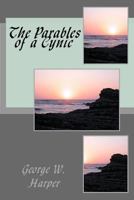 The Parables of a Cynic 1540301060 Book Cover