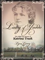 Lady of Yaddo. The Gilded Age Memoir of Katrina Trask 0988412314 Book Cover