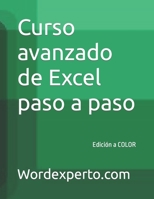 Curso avanzado de Excel paso a paso: Edición a COLOR B08T49R3MF Book Cover