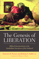 The Genesis of Liberation: Biblical Interpretation in the Antebellum Narratives of the Enslaved 0664230539 Book Cover